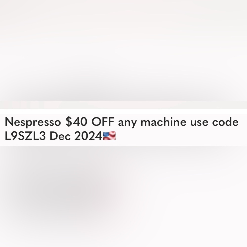 Nespresso $40 OFF any machine use code L9SZL3 Dec 2024🇺🇸
